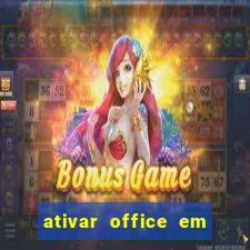 ativar office em 30 segundos